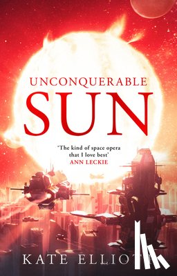 Elliott, Kate - Unconquerable Sun
