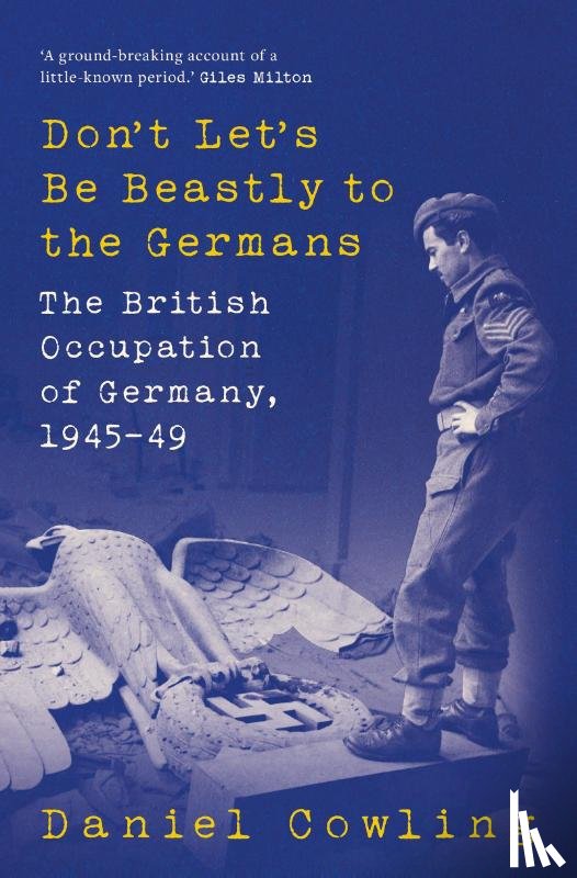 Cowling, Daniel - Don't Let's Be Beastly to the Germans