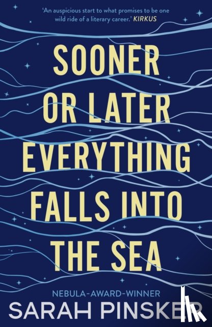 Pinsker, Sarah - Sooner Or Later Everything Falls Into the Sea