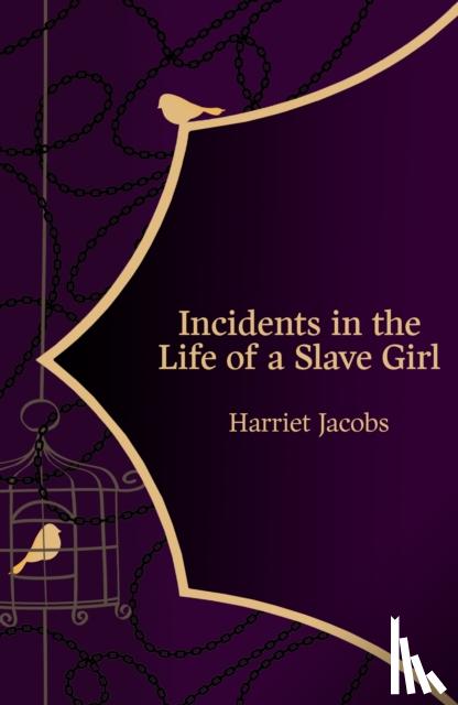 Jacobs, Harriet - Incidents in the Life of a Slave Girl (Hero Classics)