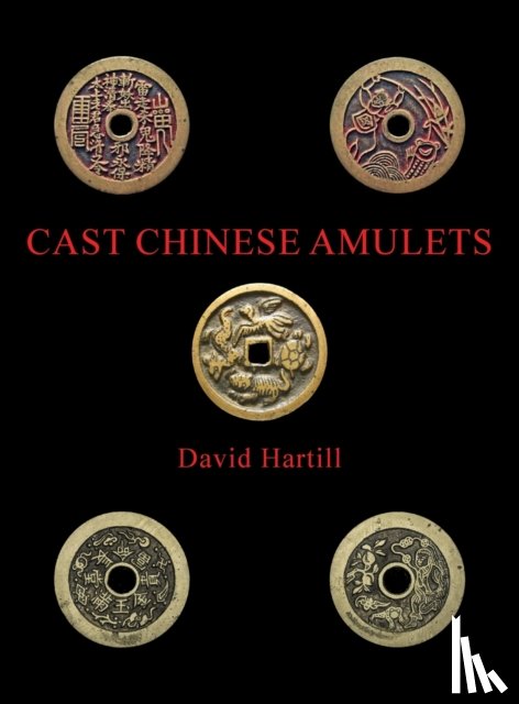 Hartill, David - Cast Chinese Amulets
