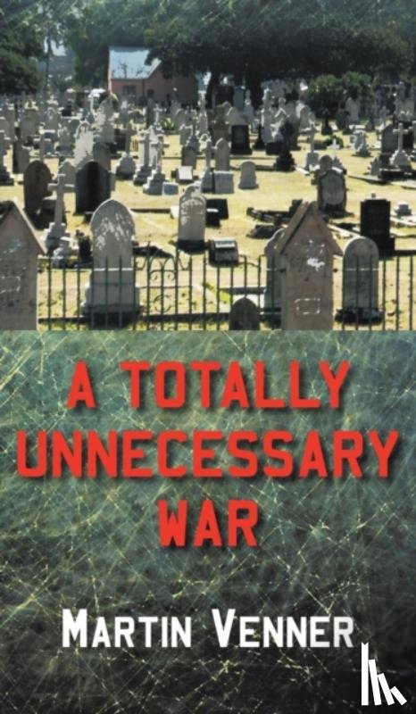 Venner, Martin - A Totally Unnecessary War