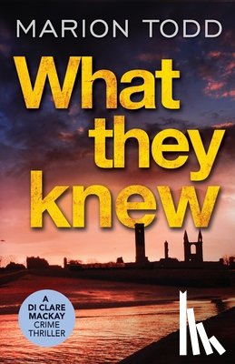 Todd, Marion - What They Knew