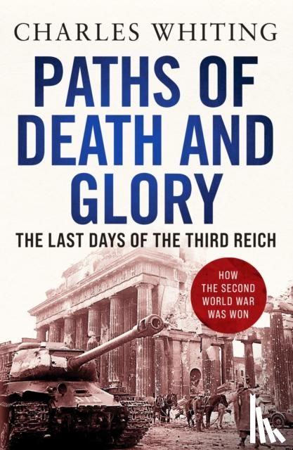 Whiting, Charles - Paths of Death and Glory