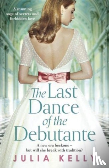 Kelly, Julia - The Last Dance of the Debutante