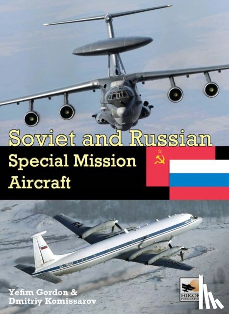 Gordon, Yefim (Author) - Soviet and Russian Special Mission Aircraft