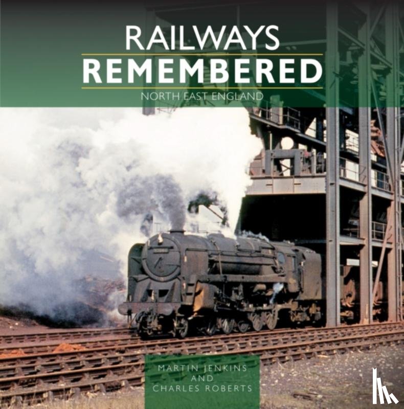 Jenkins, Martin, Roberts, Charles - Railways Remembered: North East England