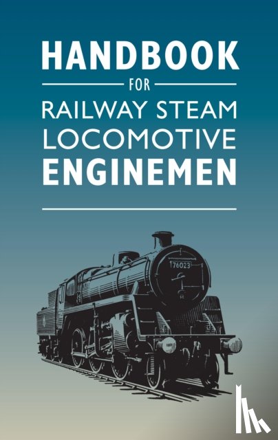  - Handbook for Railway Steam Locomotive Enginemen