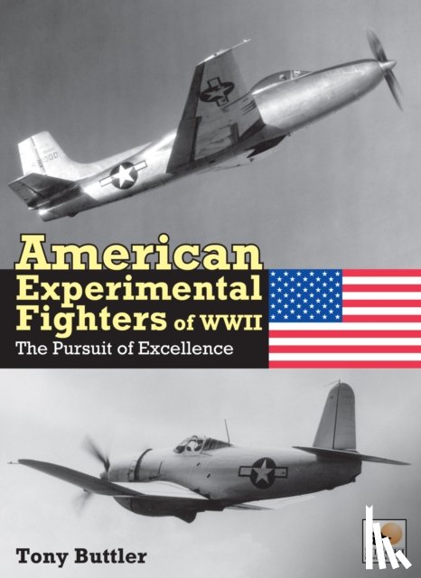 Buttler, Tony (Author) - American Experimental Fighters of WWII