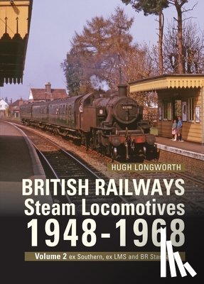 Longworth, Hugh (Author) - British Railways Steam Locomotives 1948-68