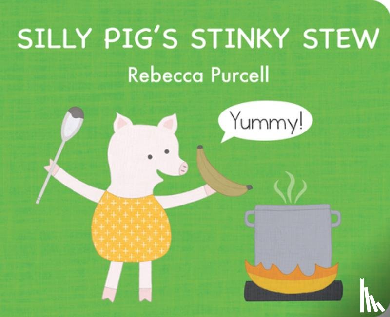 Purcell, Rebecca - Silly Pig's Stinky Stew