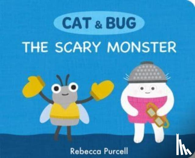 Purcell, Rebecca - Cat & Bug: The Scary Monster