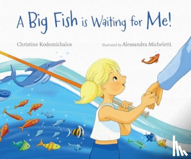 Kodomichalos, Christine - A Big Fish is Waiting for Me!