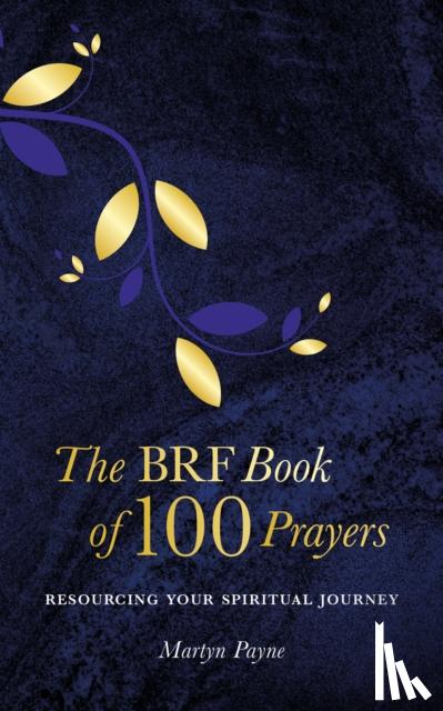 Payne, Martyn - The BRF Book of 100 Prayers