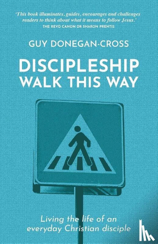 Donegan-Cross, Guy - Discipleship: Walk This Way
