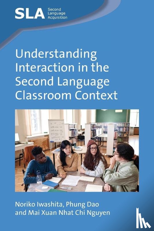 Iwashita, Noriko, Dao, Phung, Nguyen, Mai Xuan Nhat Chi - Understanding Interaction in the Second Language Classroom Context