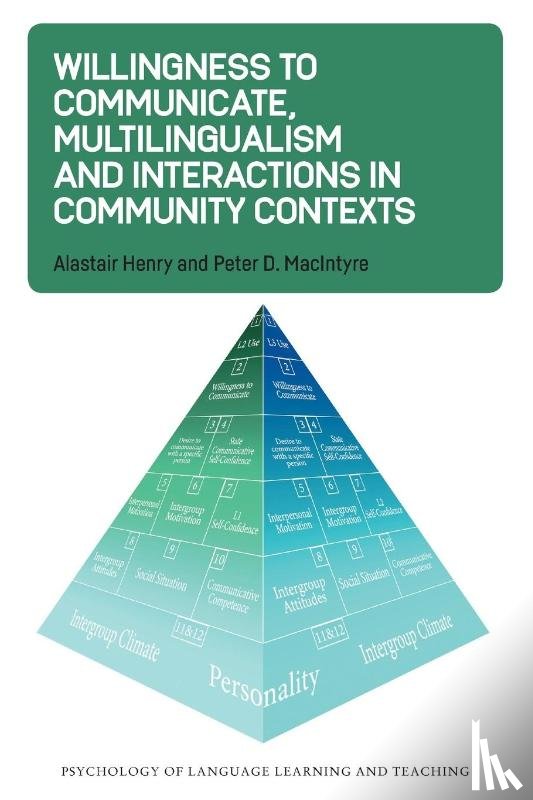 Henry, Alastair, MacIntyre, Peter D. - Willingness to Communicate, Multilingualism and Interactions in Community Contexts
