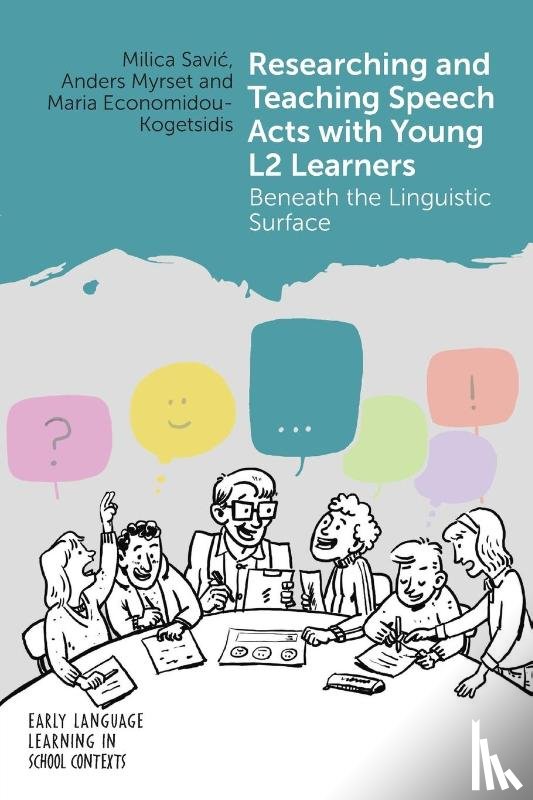 Savic, Milica, Myrset, Anders, Economidou-Kogetsidis, Maria - Researching and Teaching Speech Acts with Young L2 Learners