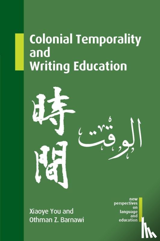You, Xiaoye, Barnawi, Othman Z. - Colonial Temporality and Writing Education