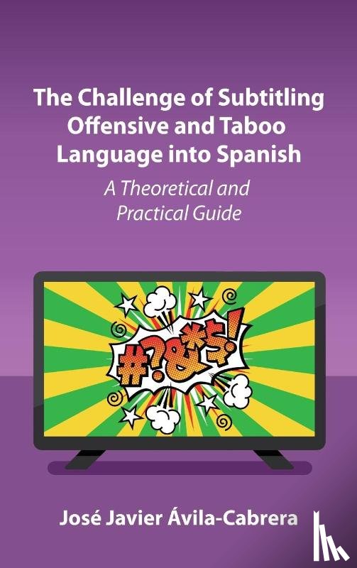 Avila-Cabrera, Jose Javier - The Challenge of Subtitling Offensive and Taboo Language into Spanish