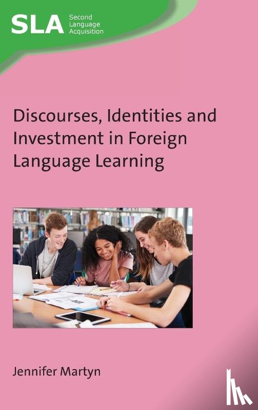 Martyn, Jennifer - Discourses, Identities and Investment in Foreign Language Learning