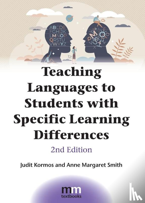 Kormos, Judit, Smith, Anne Margaret - Teaching Languages to Students with Specific Learning Differences
