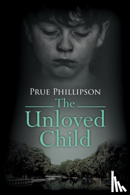 Phillipson, Prue - The Unloved Child