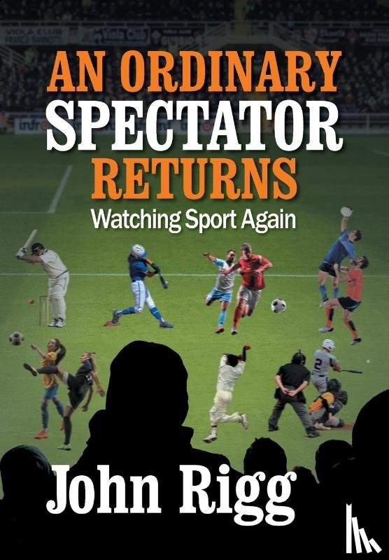 Rigg, John - An Ordinary Spectator Returns