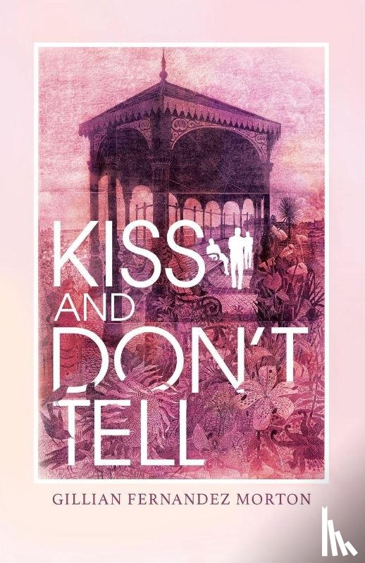 Fernandez Morton, Gillian - Kiss and Don’t Tell
