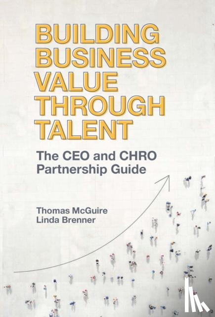 McGuire, Thomas (Talent Growth Advisors, LLC USA), Brenner, Linda (Talent Growth Advisors, LLC USA) - Building Business Value through Talent