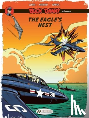 Zumbiehl, Frederic, Marniquet, Frederic - Buck Danny Classics Vol. 8: The Eagle's Nest
