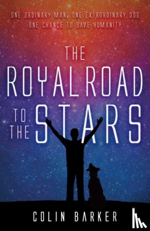 Barker, Colin - The Royal Road to the Stars