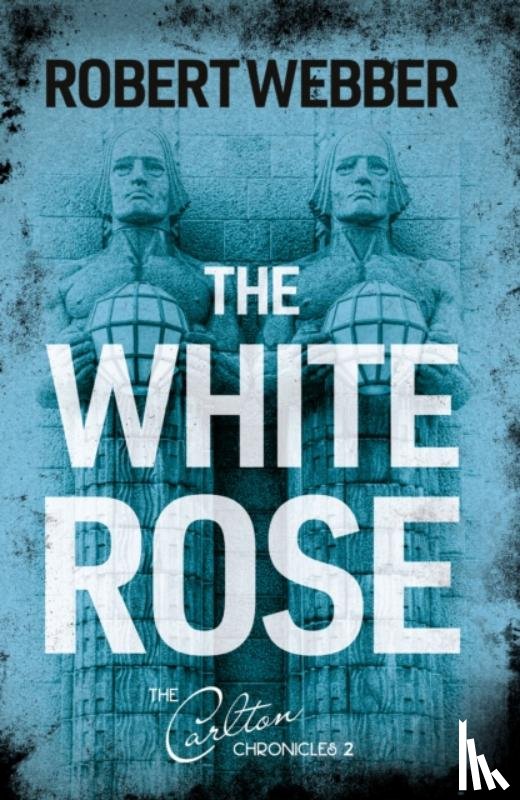 Webber, Robert - The White Rose