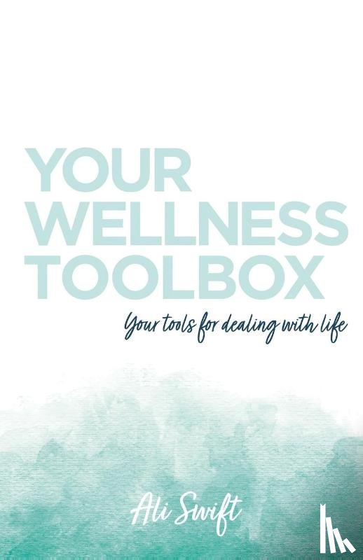 Swift, Ali - Your Wellness Toolbox