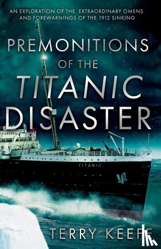 Keefe, Terry - Premonitions of the Titanic Disaster