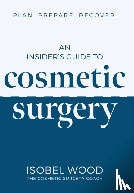 Wood, Isobel - An Insider's Guide to Cosmetic Surgery