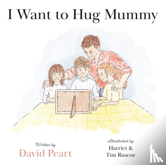 Peart, David - I Want to Hug Mummy