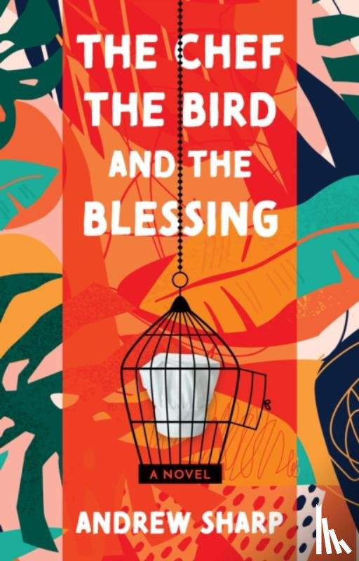 Sharp, Andrew - The Chef, the Bird and the Blessing