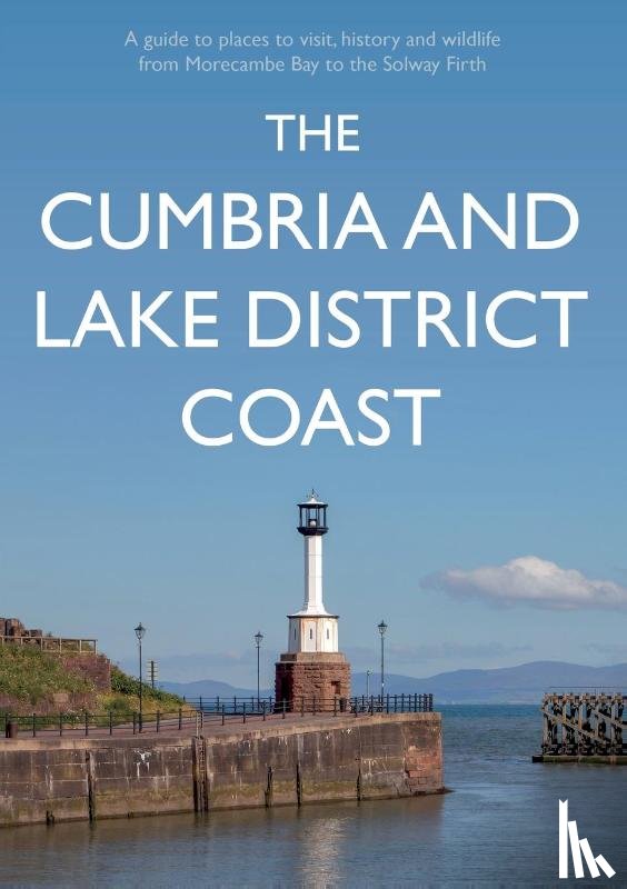 Sene, Kevin - The Cumbria and Lake District Coast