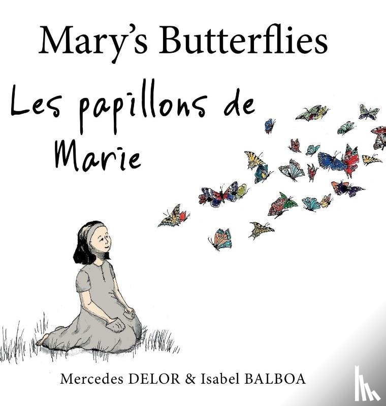 Delor, Mercedes, Balboa, Isabel - Mary’s Butterflies – Les papillons de Marie