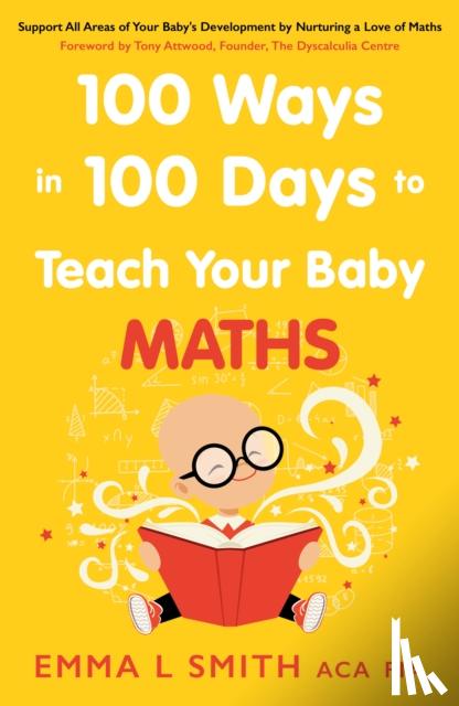 Smith, Emma - 100 Ways in 100 Days to Teach Your Baby Maths
