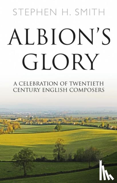 Smith, Stephen H. - Albion's Glory