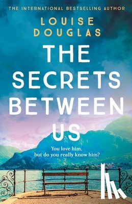 Douglas, Louise - The Secrets Between Us