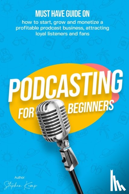Kemp, Stephen - Podcasting for beginners