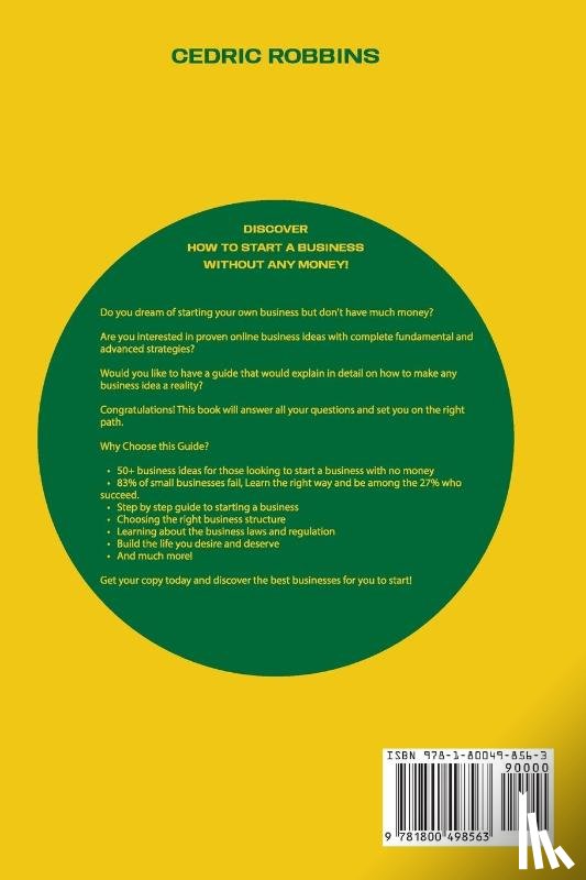 Robbins, Cedric - How to start a business without any money - Complete Guide Filled with Business ideas, Business Plans, Tips & Tricks to make money easily online