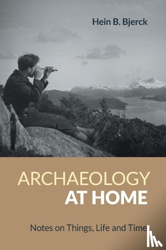 Bjerck, Hein - Archaeology at Home