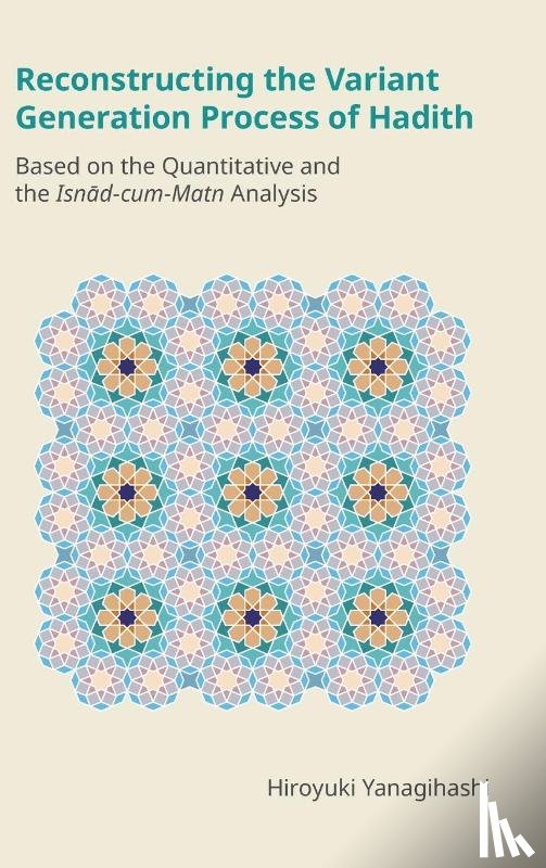Yanagihashi, Hiroyuki - Reconstructing the Variant Generation Process of Hadith