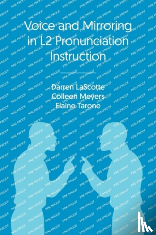 Lascotte, Darren, Meyers, Colleen, Tarone, Elaine - Voice and Mirroring in L2 Pronunciation Instruction
