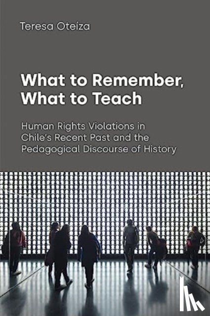 Oteiza, Teresa - What to Remember, What to Teach