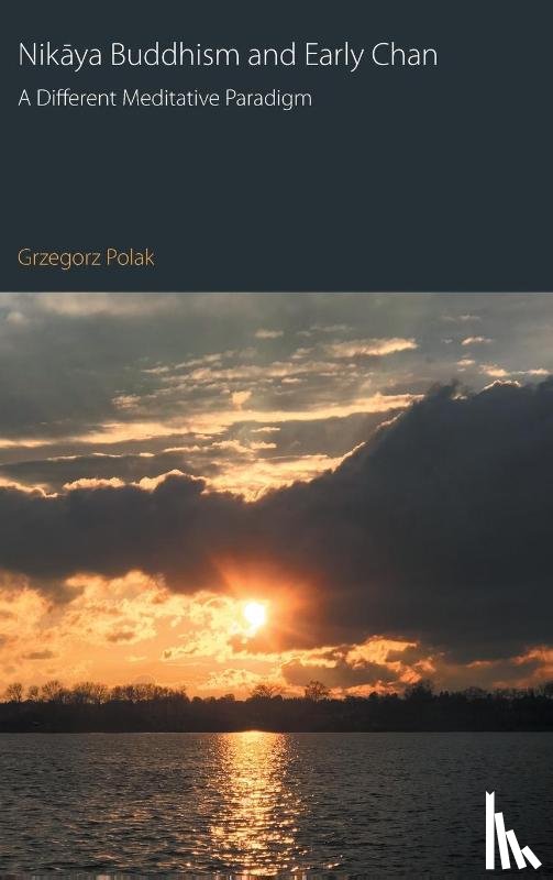 Polak, Grzegorz - Nikaya Buddhism and Early Chan